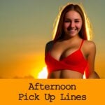 Pick Up Line About Afternoons