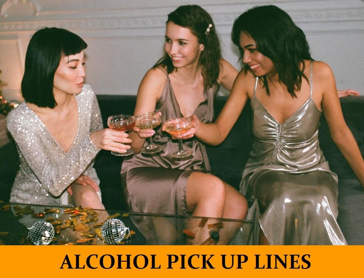 Pick Up Lines About Drinking and Alcohol