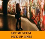 Pick Up Lines for Art Museum