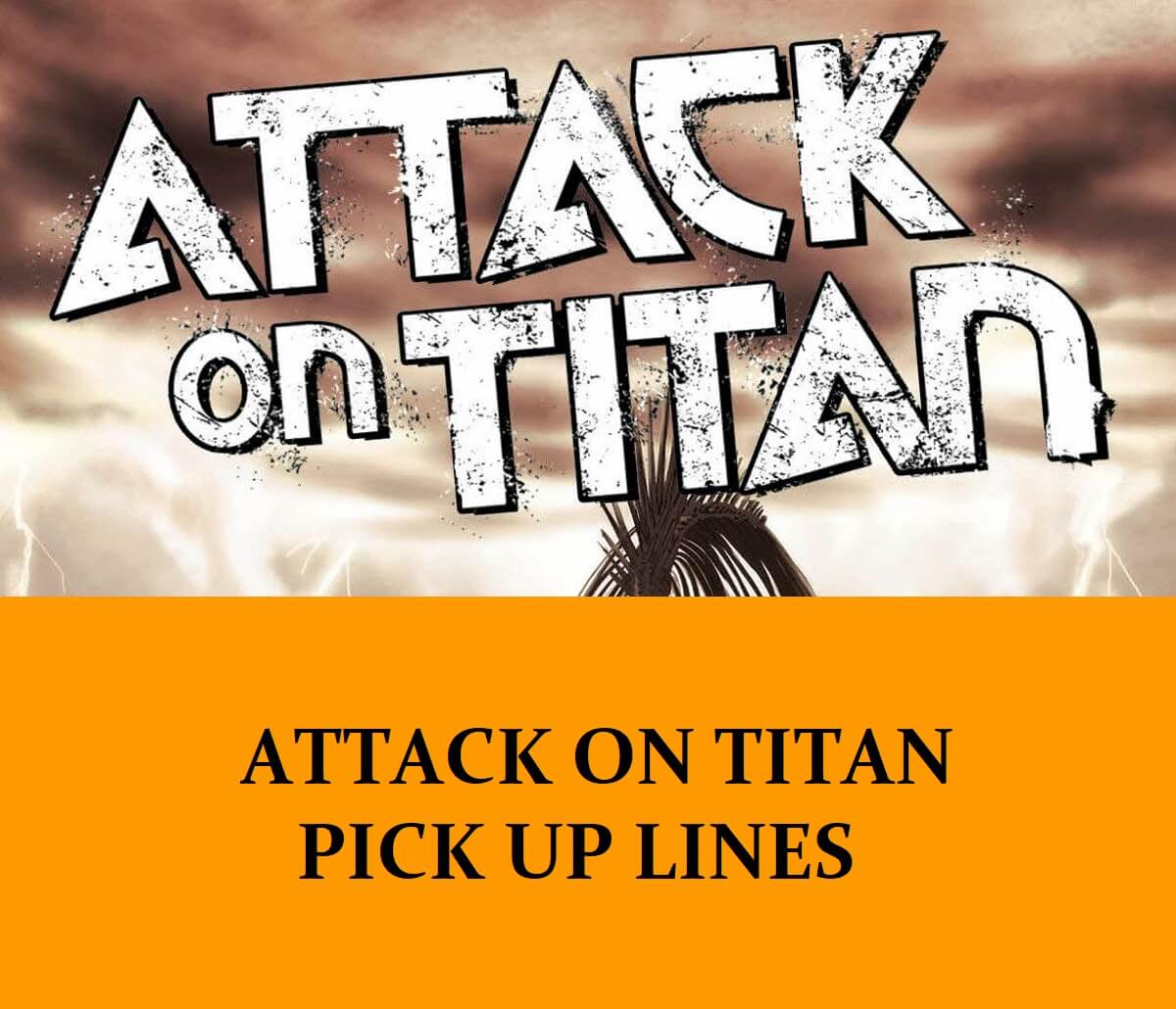 Pick Up Lines Inspired by Attack on Titan