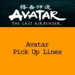 Pick Up Lines About Avatar the Last Airbender