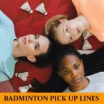 Pick Up Lines About Badminton