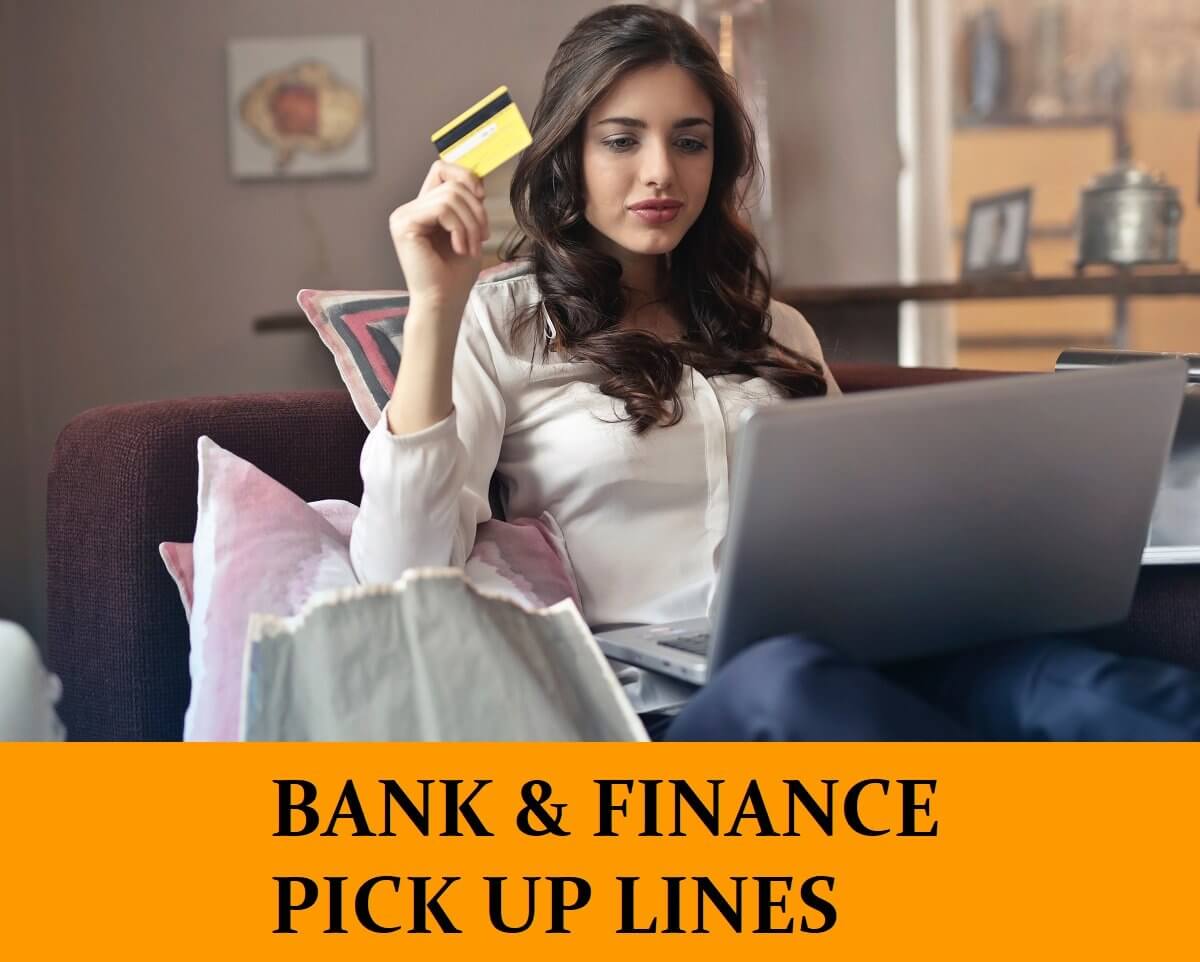 Pick Up Lines About Banks and Finance