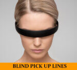 Pick Up Lines about Blind