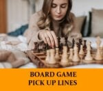 Pick Up Lines About Different Board Games
