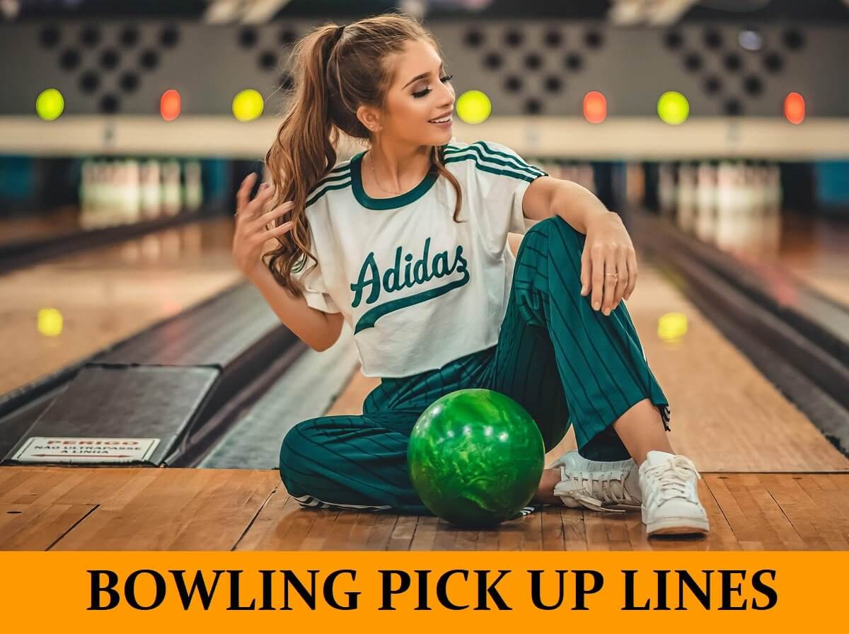 Pick Up Lines for Bowling