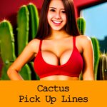 Pick Up Lines With Cactus