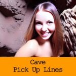 Pick Up Lines About Caves & Caveman