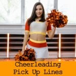 Pick Up Lines About Cheerleaders & Cheerleading