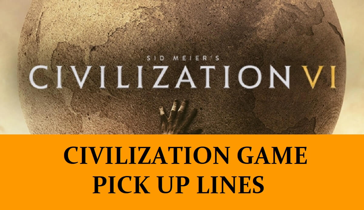 Pick Up Lines About Civilization