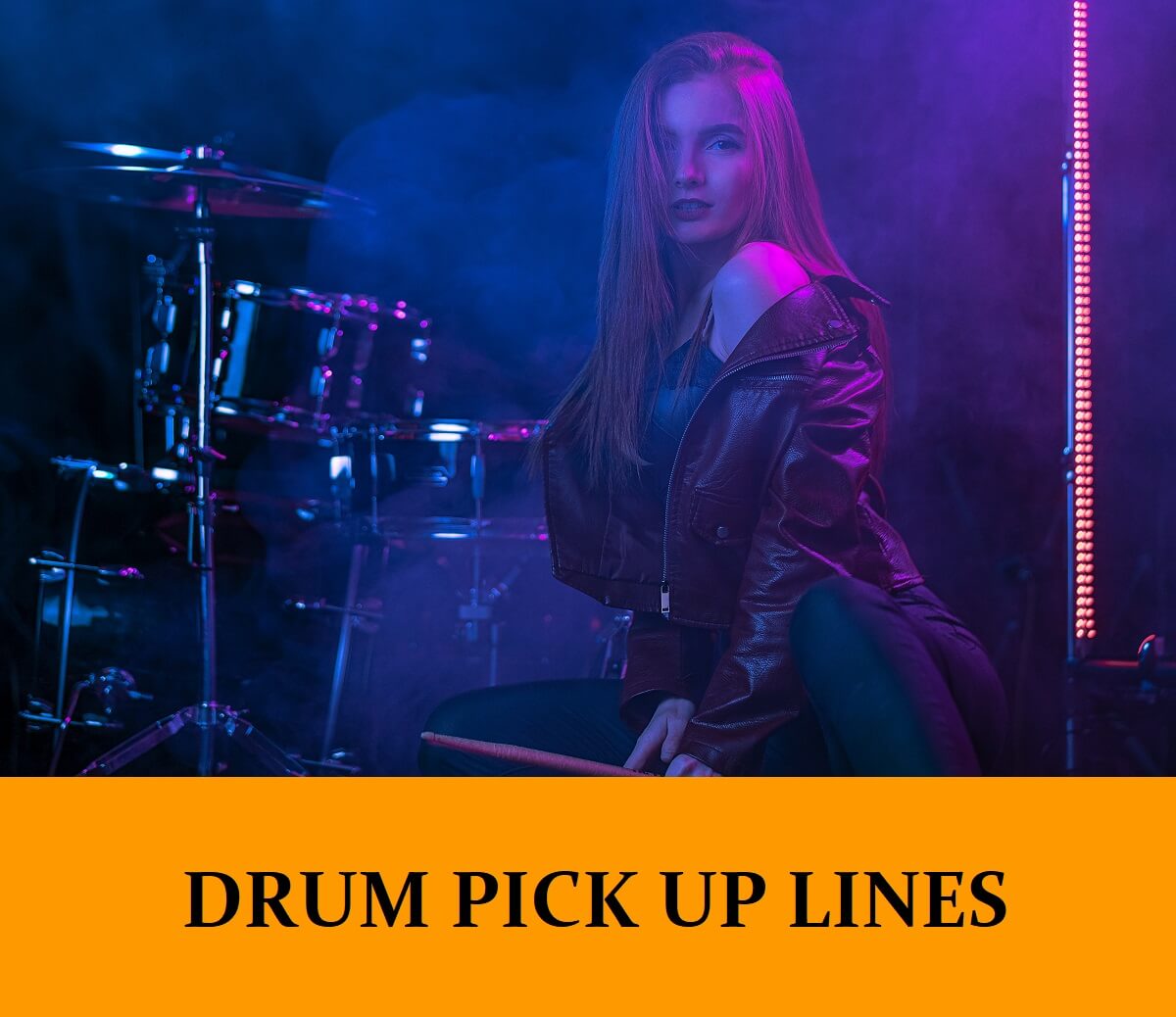 Pick Up Lines About Drums