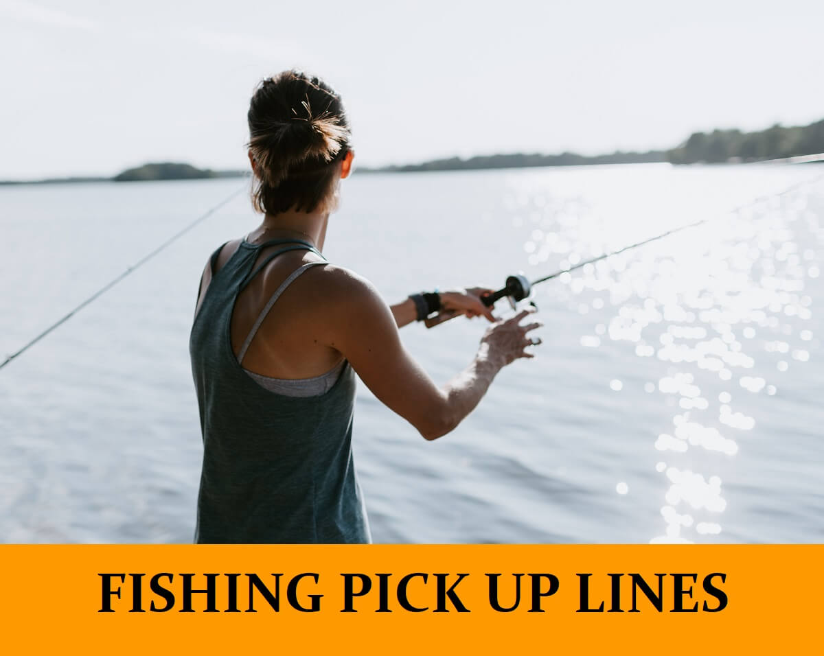 Best 35 Fishing Pick Up Lines