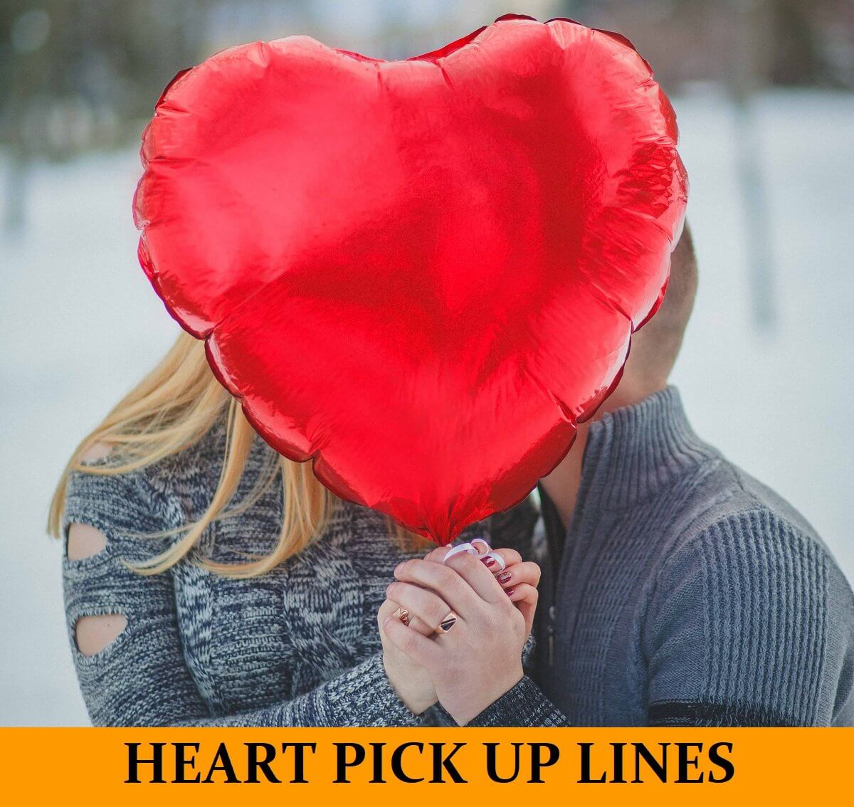 56 Pick Up Lines About Heart [Funny, Dirty, Cheesy]