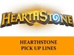Pick Up Lines About Hearthstone