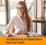 Pick Up Lines About Interview and Unemployed