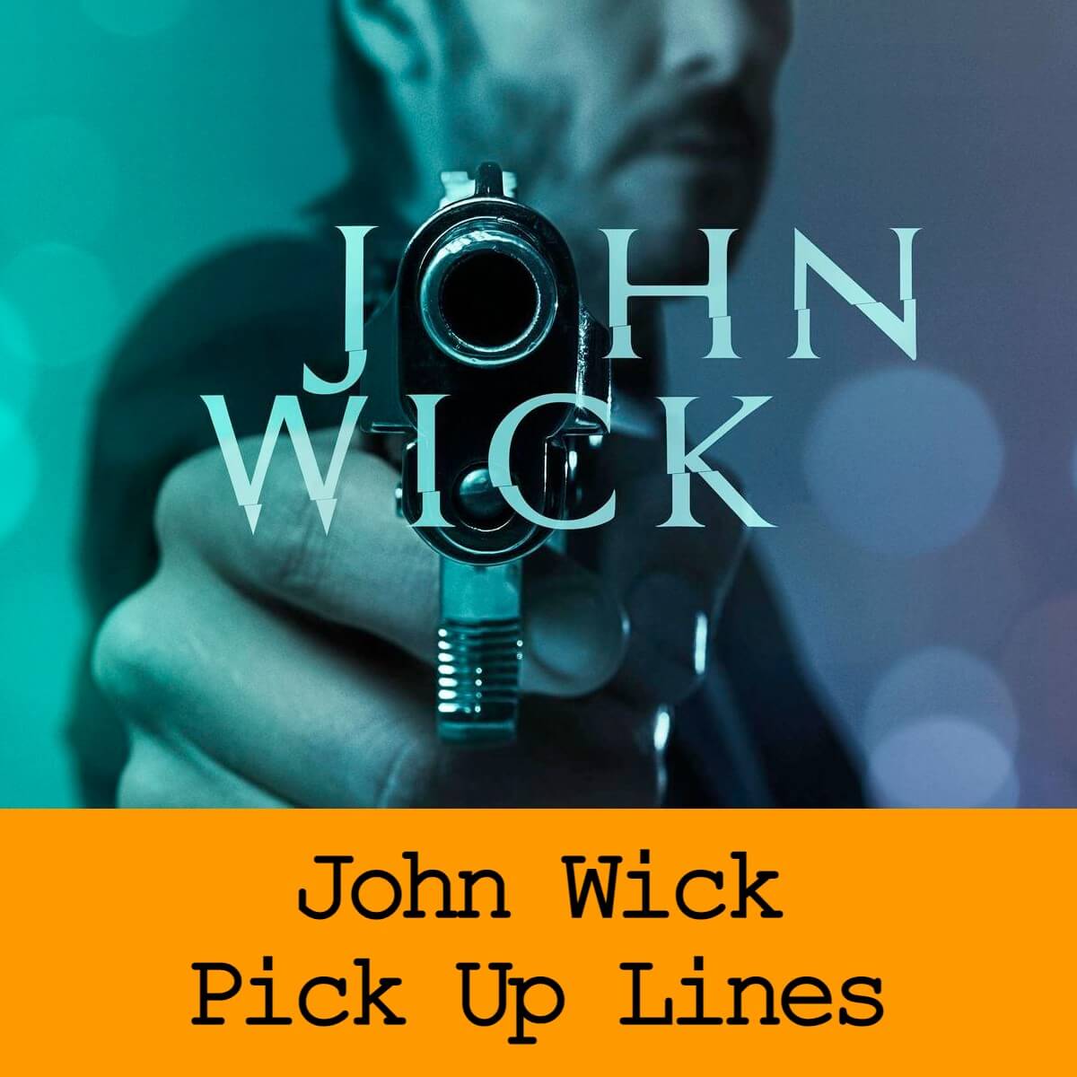Pick Up Lines About John Wick