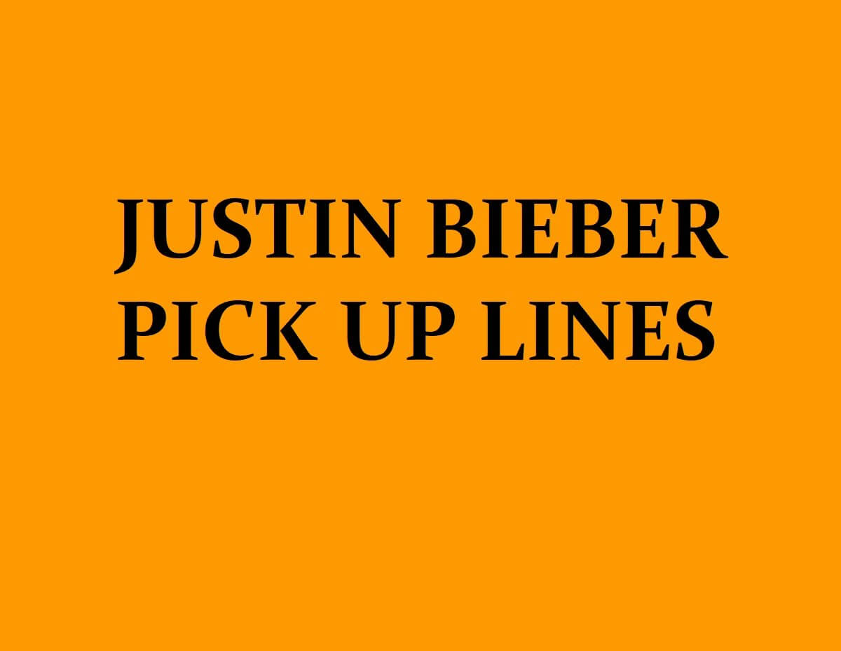 Pick Up Lines Inspired by Justin Bieber Songs