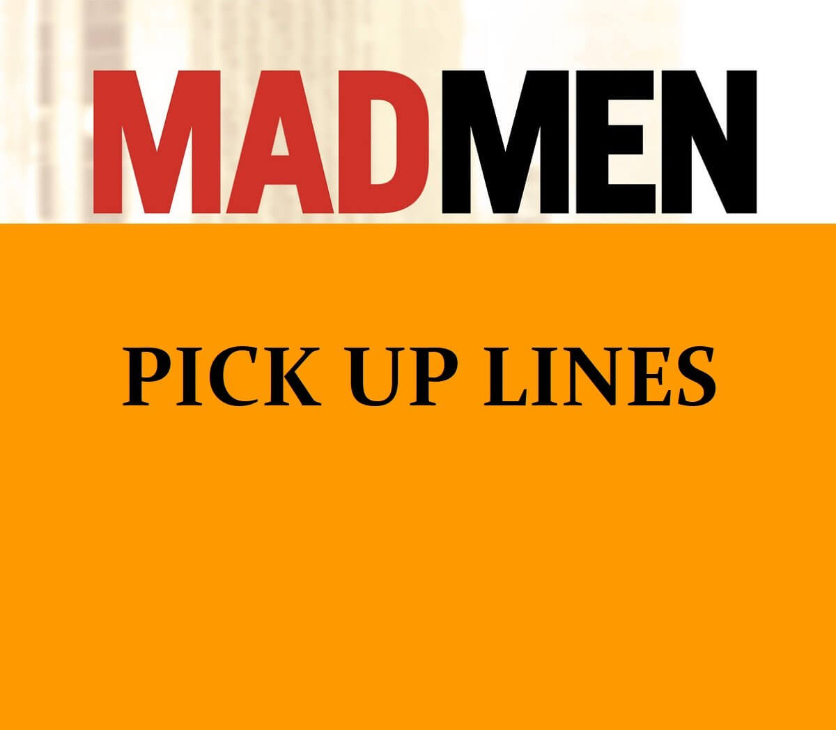Pick Up Lines Inspired by Mad Men