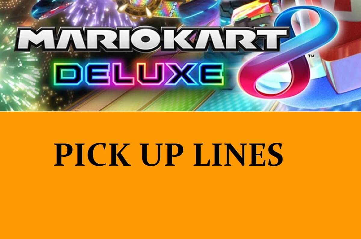 Pick UP Lines Inspired by Mario Kart