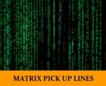 Pick Up Lines About Matrix