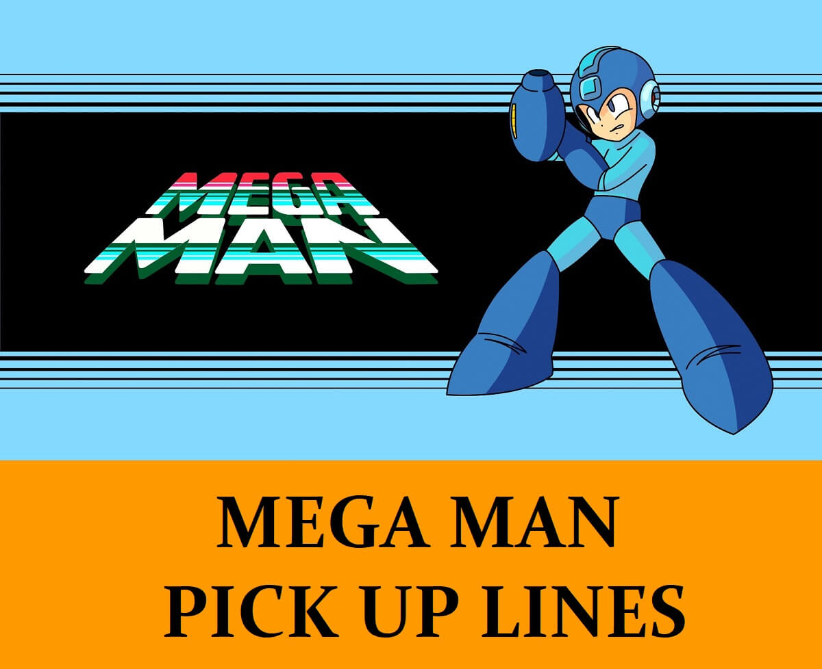 Pick Up Lines About Megaman
