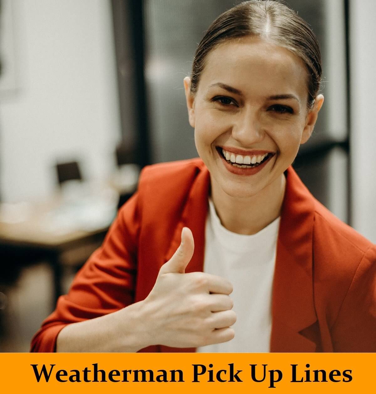 Pick Up LInes for Weatherwoman