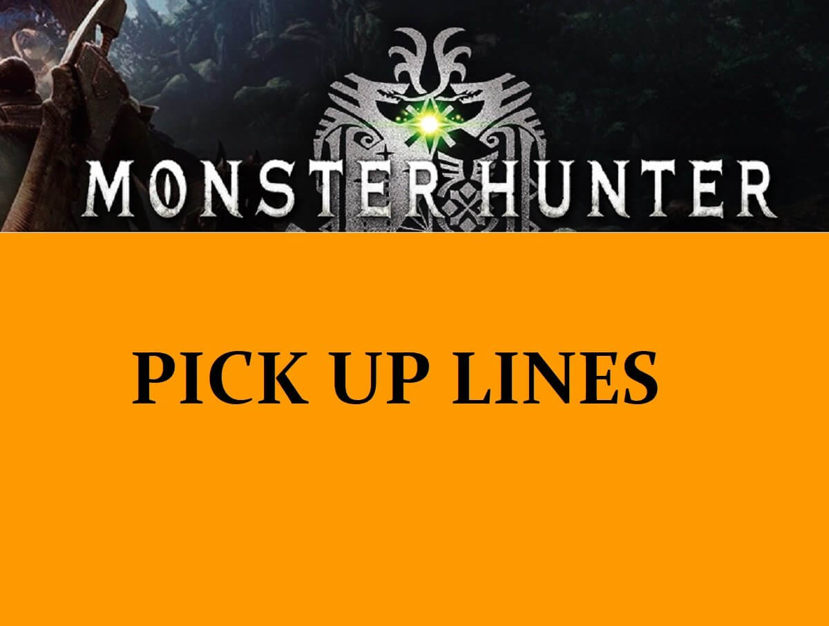Pick Up Lines Inspired by Monster Hunter