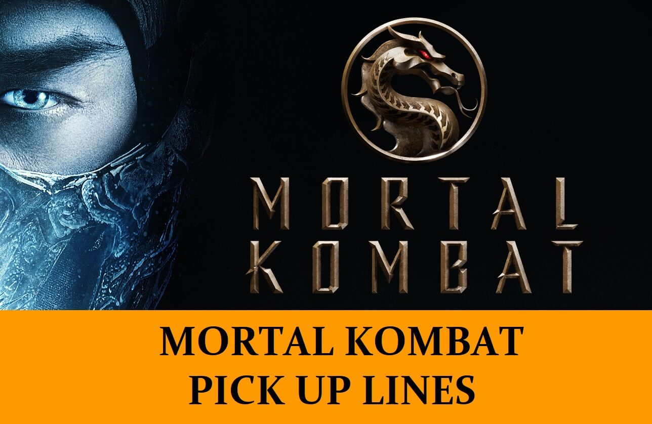 Pick Up Lines About Mortal Kombat