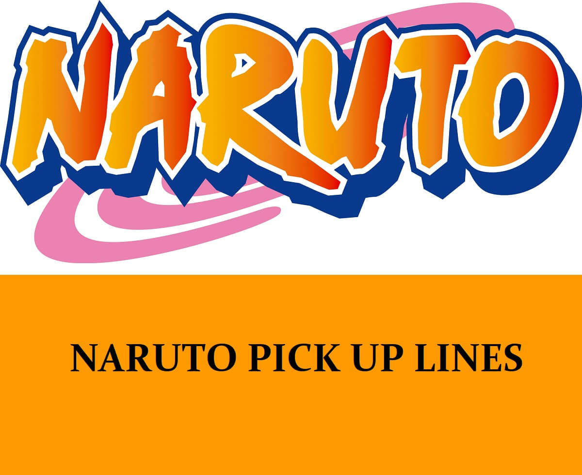 Pick Up Lines About Naruto
