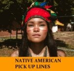 Pick Up Lines About Indian Native American