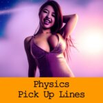 Pick Up Lines About Physics