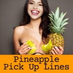 Pick Up Lines About Pineapples