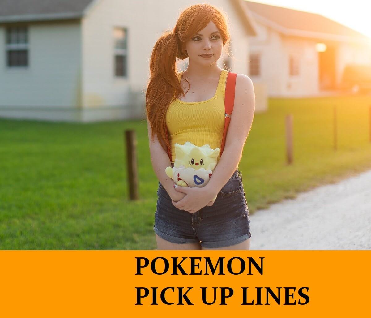 Pick Up Lines Based on Pokemon