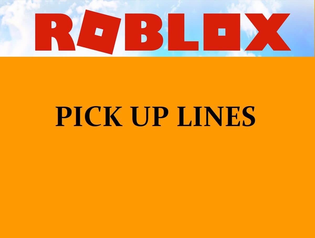 Pick Up Lines Based on Roblox