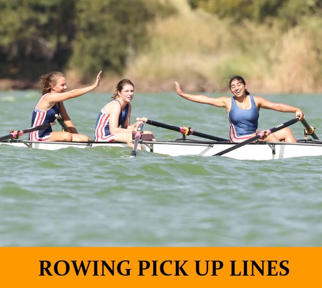 47 Rower Pick Up Lines [Funny, Dirty, Cheesy]