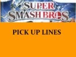 Pick Up Lines Inspired by Smash Bros