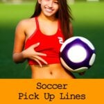 Sexy Pick Up Lines for Soccer