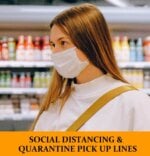 Pick Up Lines About Social Distancing and Quarantine