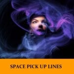 Pick Up Lines About Space