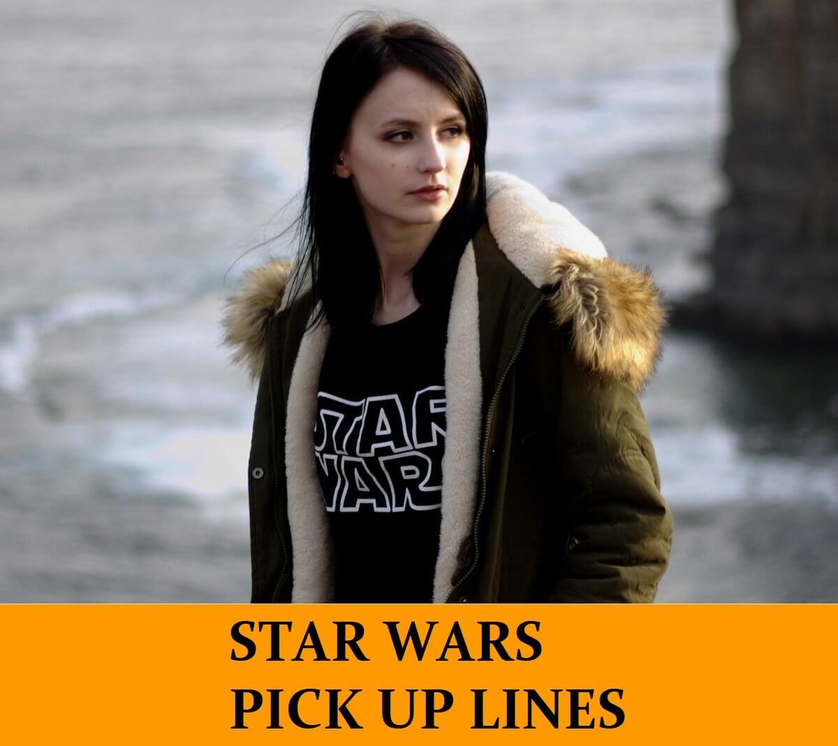 69 Star Wars Pick Up Lines [Funny, Dirty, Cheesy]