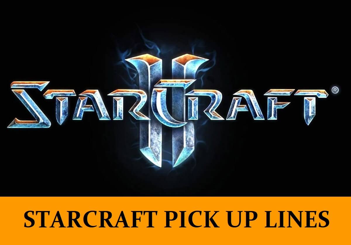 Pick Up Lines About Starcraft