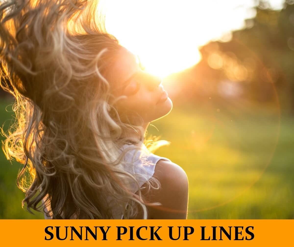 99 Sunny Day and Hot Weather Pick Up Lines [Funny, Dirty, Cheesy]