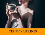 Pick Up Line About Tea