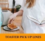 Pick Up Lines About Toasters