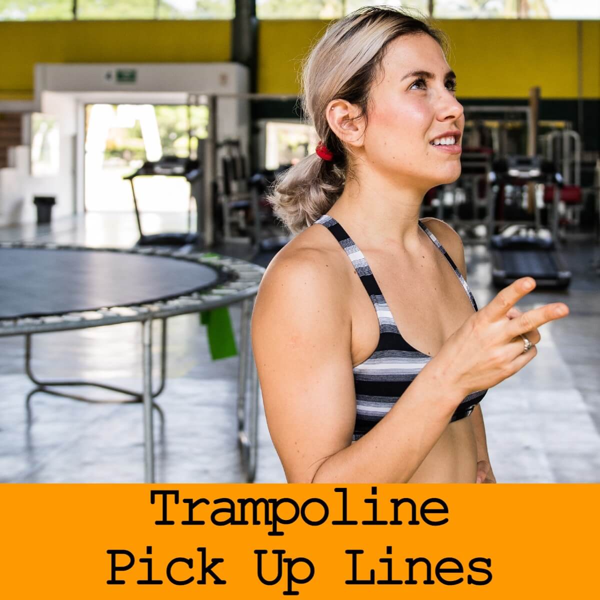 Pick Up Lines About Trampoline Jumps Bounces