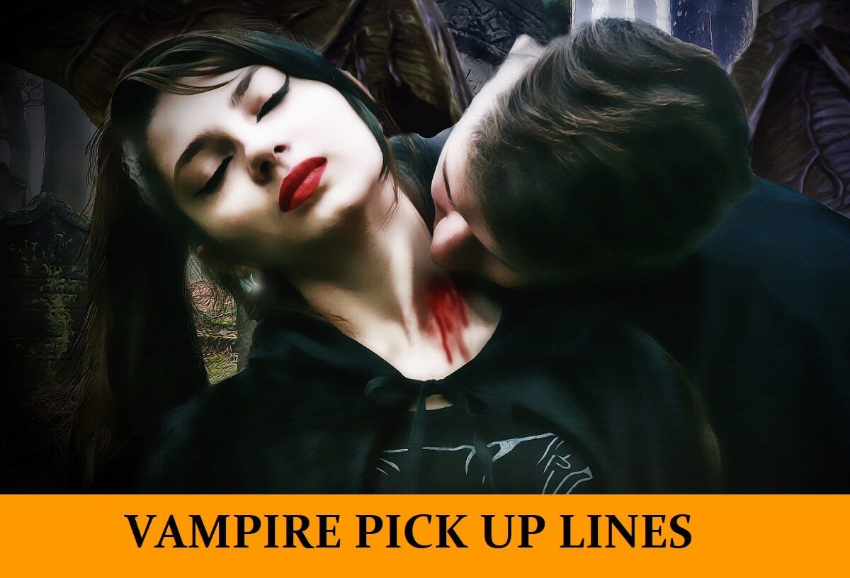 Pick Up Lines Inspired by Vampire