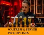 Up lines pick waitress 82 Corny
