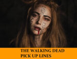 Pick Up Lines for Zombie and Walking Dead
